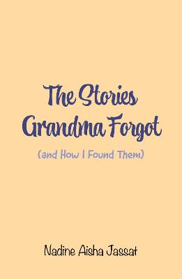 The Stories Grandma Forgot (and How I Found Them) bookcover