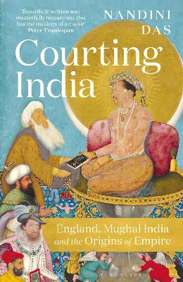 Courting India: England, Mughal India and the Origins of Empire bookcover