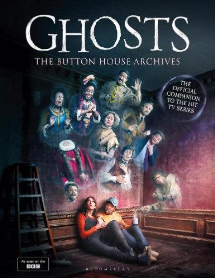 GHOSTS: The Button House Archives: The instant Sunday Times bestseller companion book to the BBC’s much loved television series bookcover