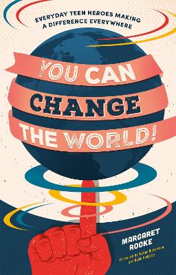 You Can Change the World!: Everyday Teen Heroes Making a Difference Everywhere bookcover